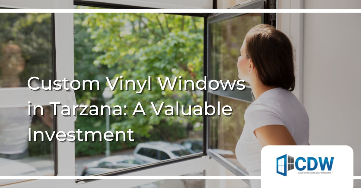 Custom Vinyl Windows in Tarzana
