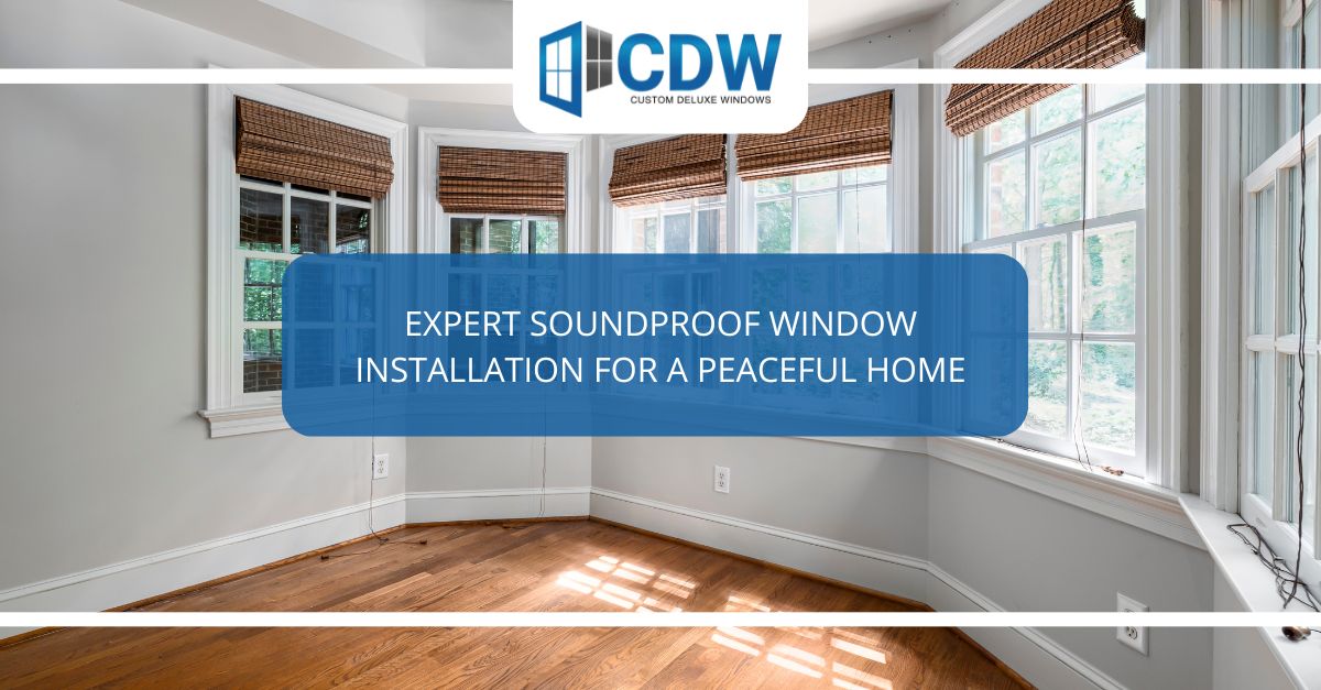 expert soundproof window installation for a peaceful home