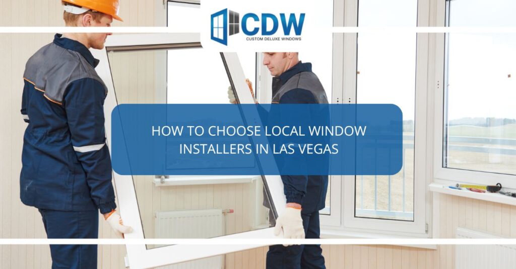 how to choose local window installers in las vegas